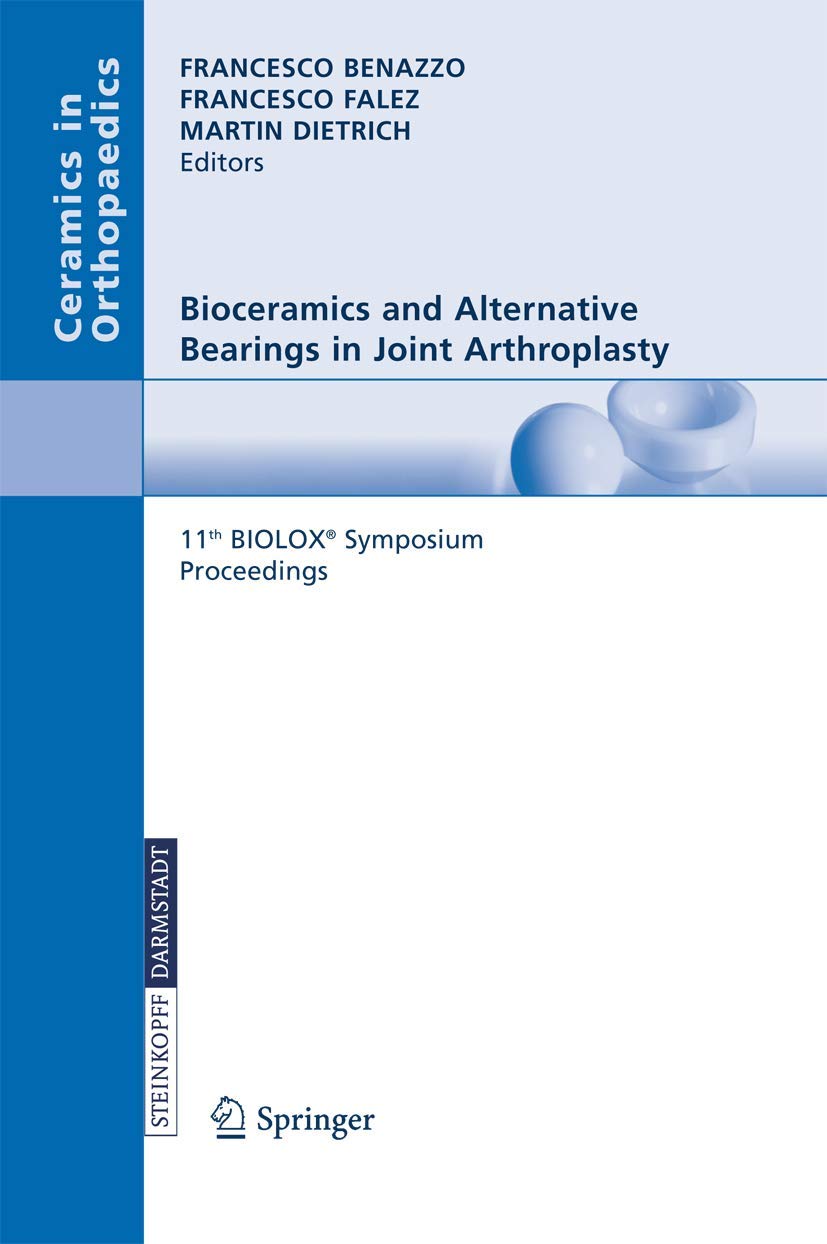 Bioceramics And Alternative Bearings in Joint Arthroplasty: 11th Biolox Symposium. Proceedings book