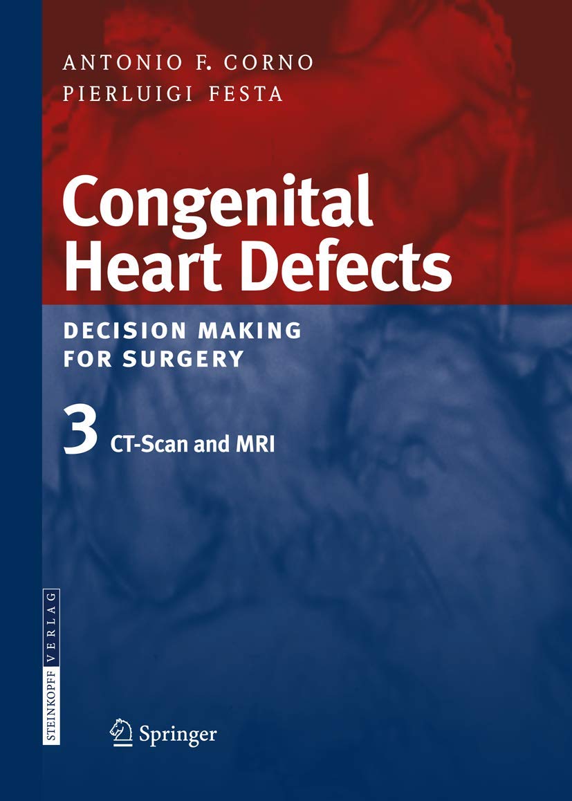 Congenital Heart Defects. Decision Making for Surgery: Volume 3: CT-Scan and MRI Medicine