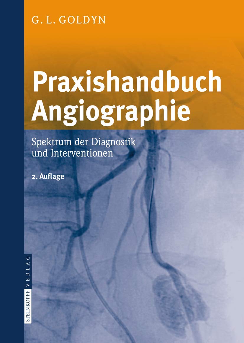Praxishandbuch Angiographie: Spektrum der Diagnostik und Interventionen Medicine