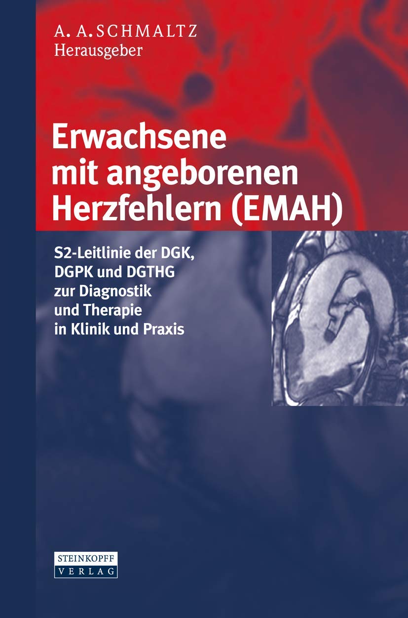 Erwachsene mit angeborenen Herzfehlern (EMAH): S2-Leitlinie der DGK, DGPK und DGTHG zur Diagnostik und Therapie in Klinik und Praxis Medicine