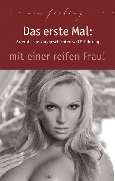 Das erste Mal: mit einer reifen Frau! Contemporary literature