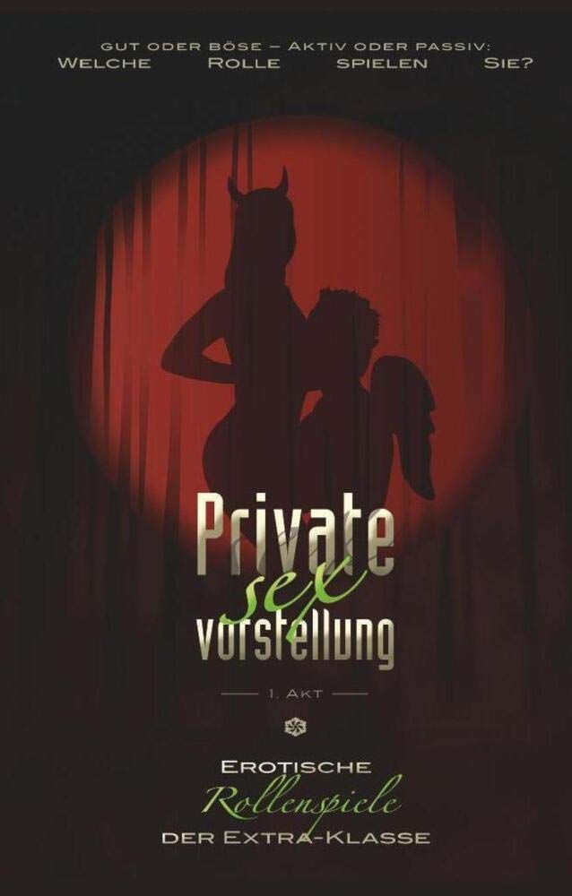Private Sexvorstellung - 1. Akt: Erotische Rollenspiele der Extraklasse Contemporary literature
