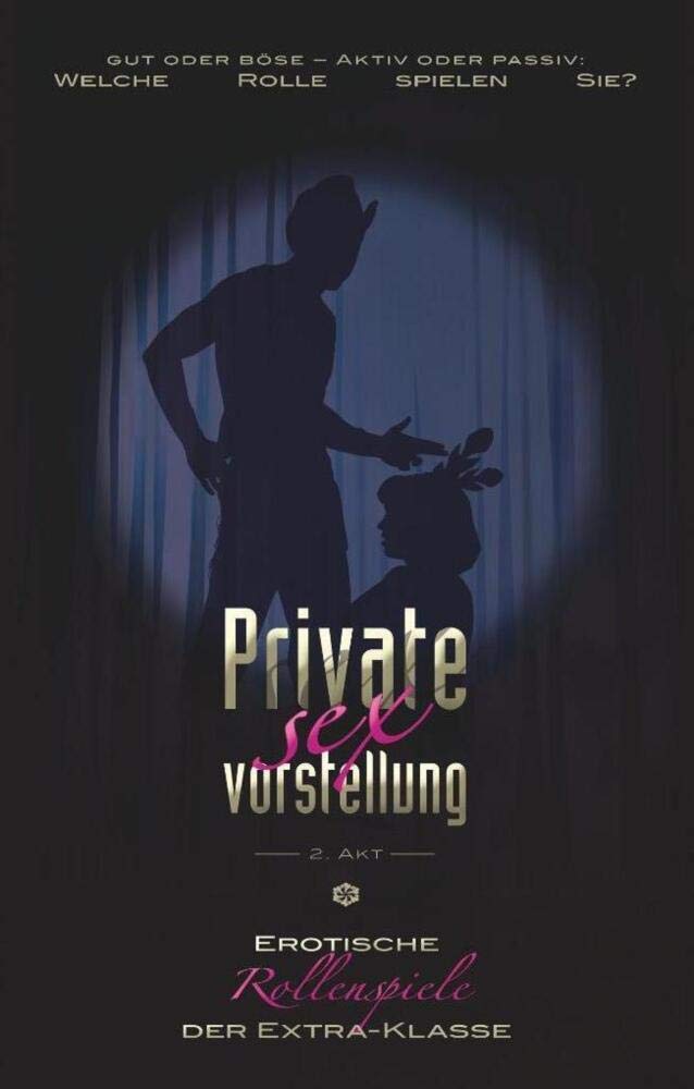 Private Sexvorstellung - 2. Akt: Erotische Rollenspiele der Extraklasse Contemporary literature