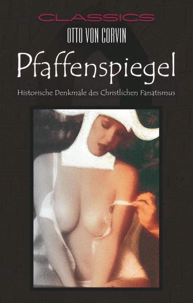 Pfaffenspiegel: Historische Denkmale des Christlichen Fanatismus Contemporary literature