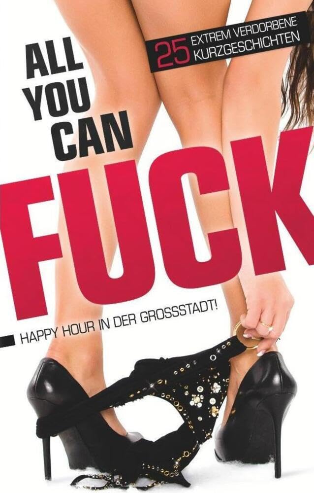 All you can fuck: Happy Hour in der Großstadt Contemporary literature