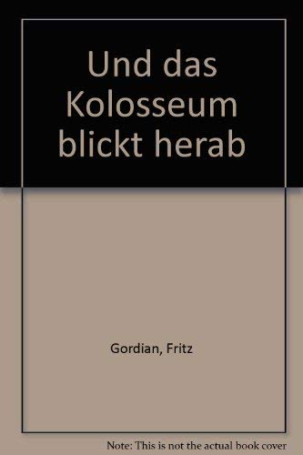 Und das Kolosseum blickt herab Books
