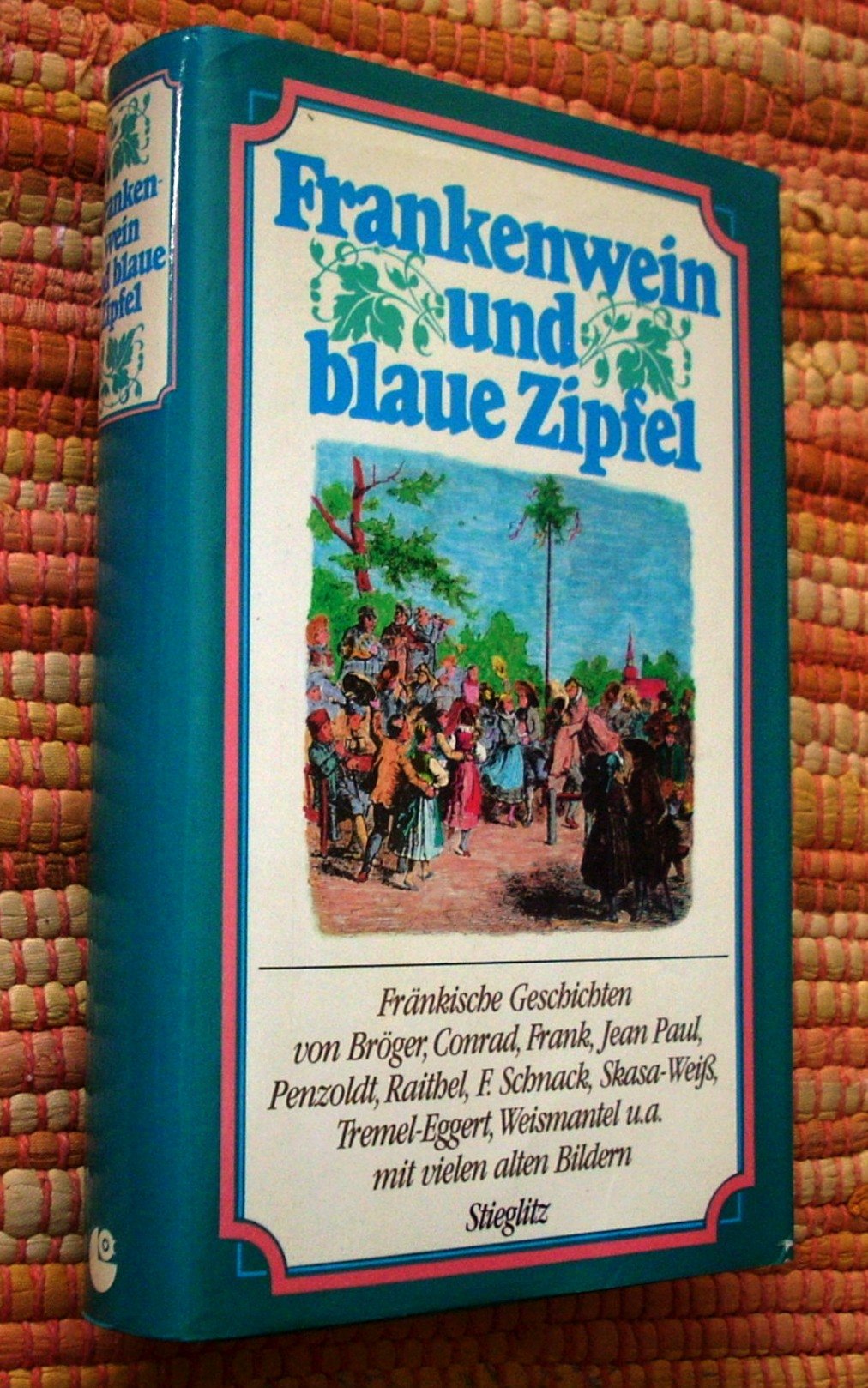 Frankenwein und blaue Zipfel. Fränkische Geschichten Books
