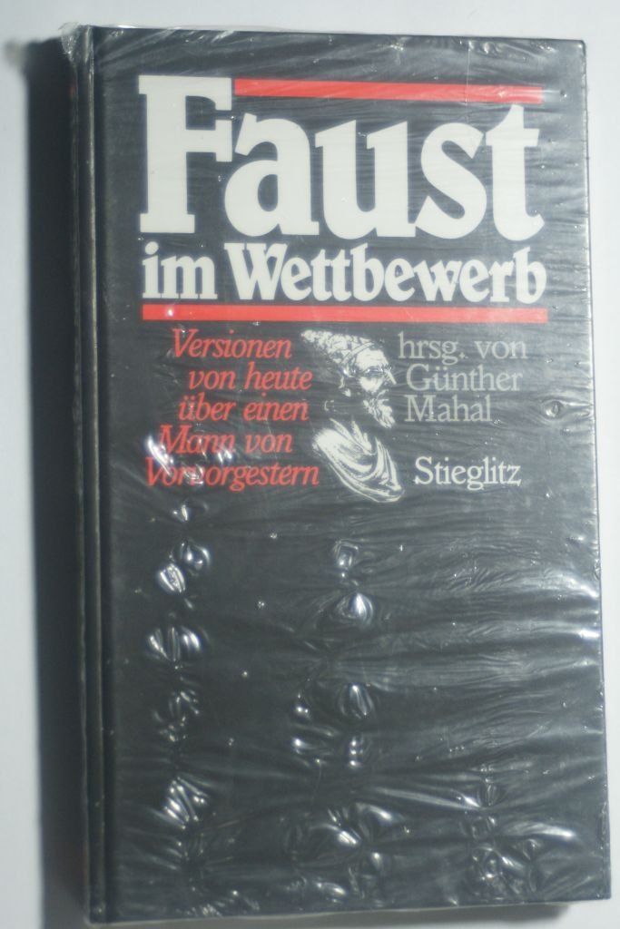 Faust im Wettbewerb: Versionen v. heute über e. Mann v. vorvorgestern Professional & Reference Books