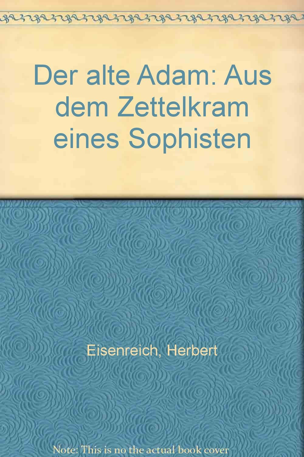 Der alte Adam. Aus dem Zettelkram eines Sophisten Philosophy