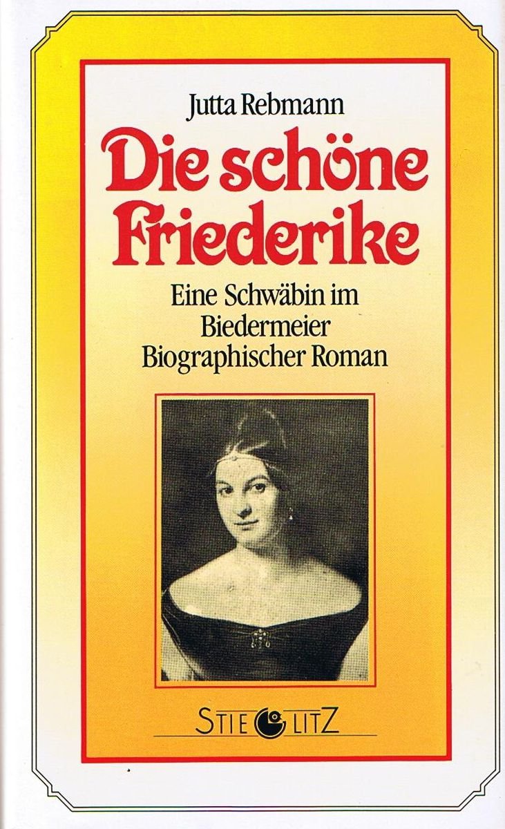 Die schöne Friederike - Eine Schwäbin im Biedermeier Memories