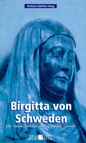 Birgitta von Schweden: Die grosse Seherin des 14. Jahrhunderts Memories