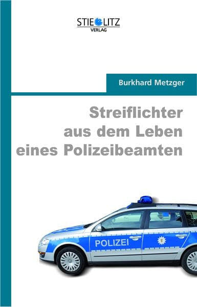 Streiflichter aus dem Leben eines Polizeibeamten Contemporary literature