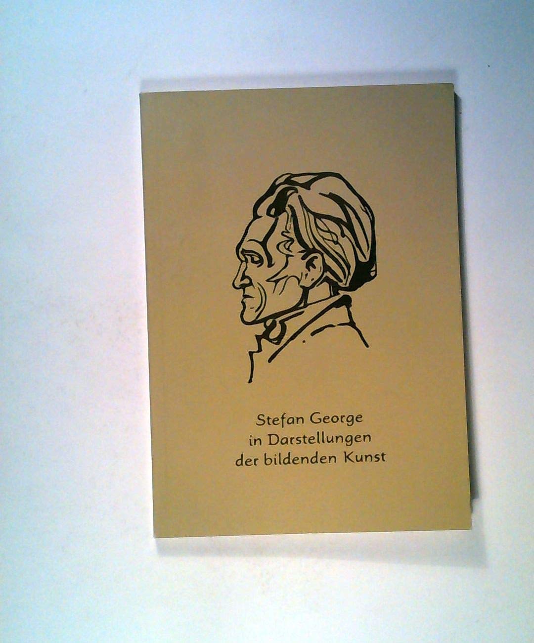 Stefan George in Darstellungen der bildenden Kunst. Ausstellung zum 50. Todestag des Dichters am 4. Dezember 1983 Art & Literature