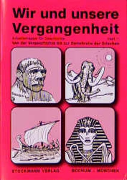 Wir und unsere Vergangenheit 1: Von der Vorgeschichte bis zur Demokratie der Griechen Study Guides