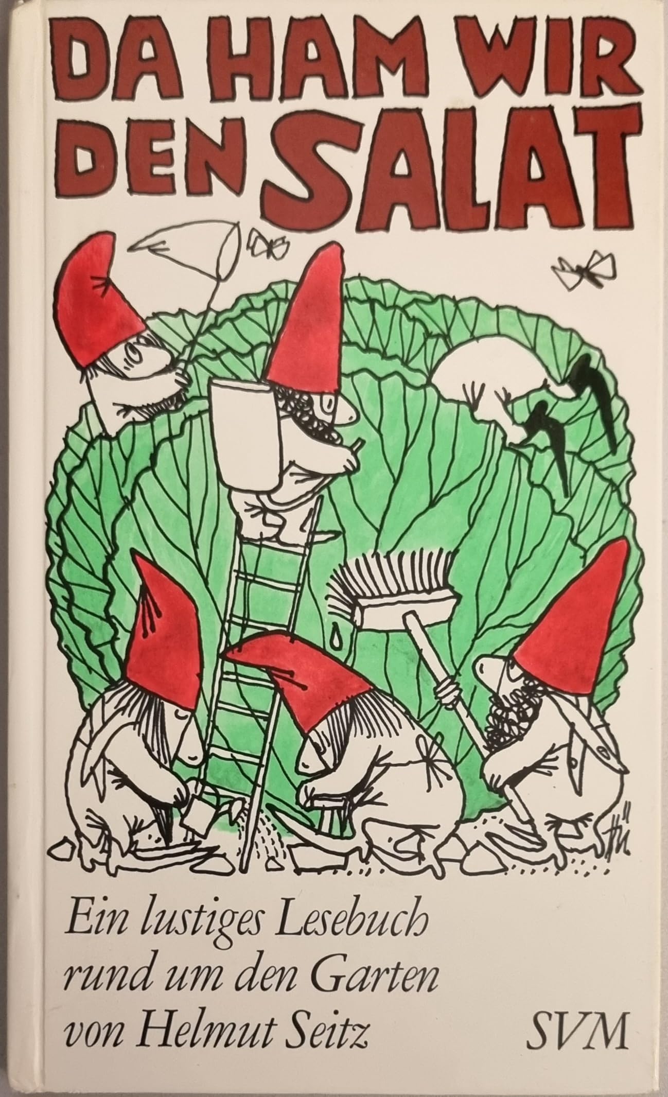 Da ham wir den Salat. Ein lustiges Lesebuch rund um den Garten Leisure, Home & Garden