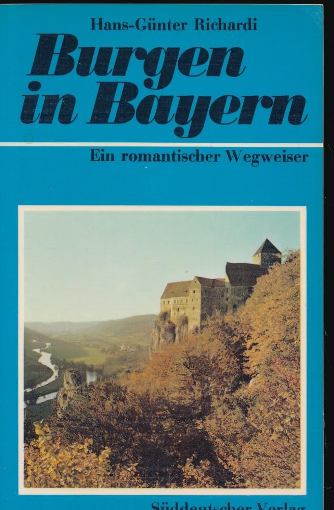 Burgen in Bayern. Ein romantischer Wegweiser zu 60 Burgen Politics & History