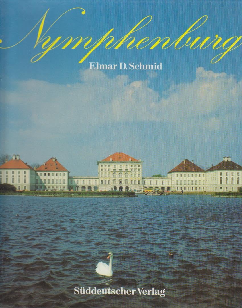 Nymphenburg. Schloß und Garten, Pagodenburg, Badenburg, Magdalenenklause, Amalienburg. Books