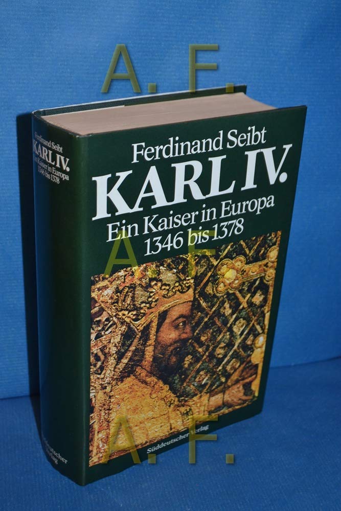 Karl IV. Ein Kaiser in Europa 1346 bis 1378 Politics & History