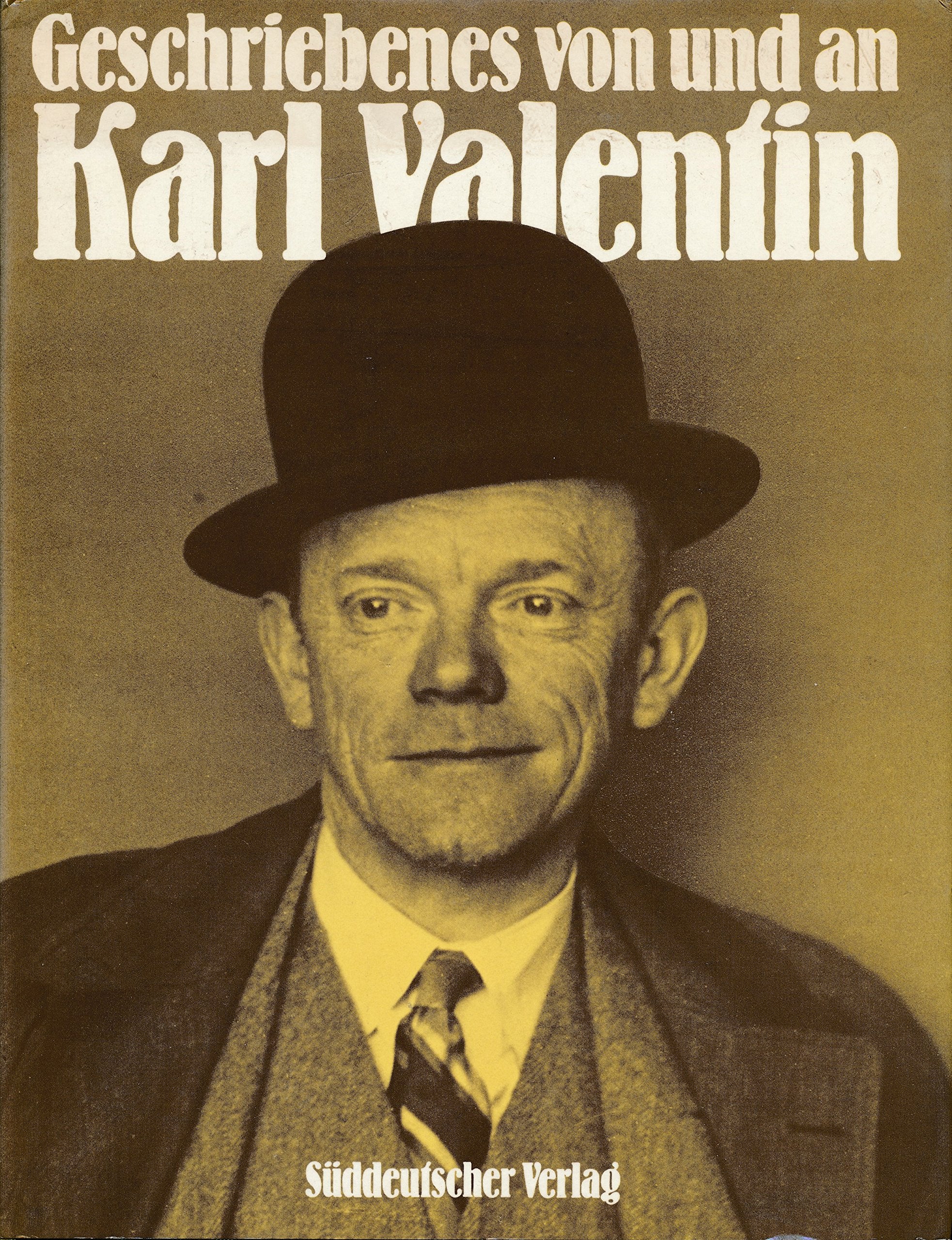 Geschriebenes von und an Karl Valentin. Eine Materialiensammlung 1903 - 1948 Film, Art & Culture