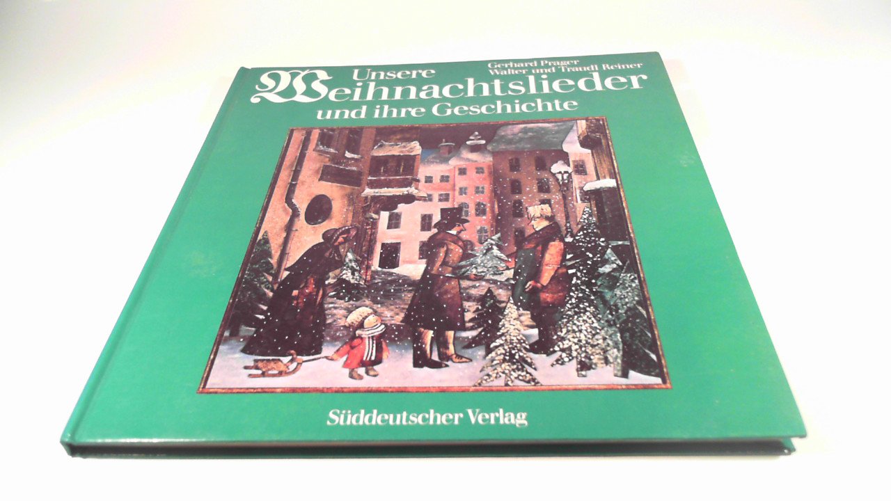 Unsere Weihnachtslieder und ihre Geschichte book