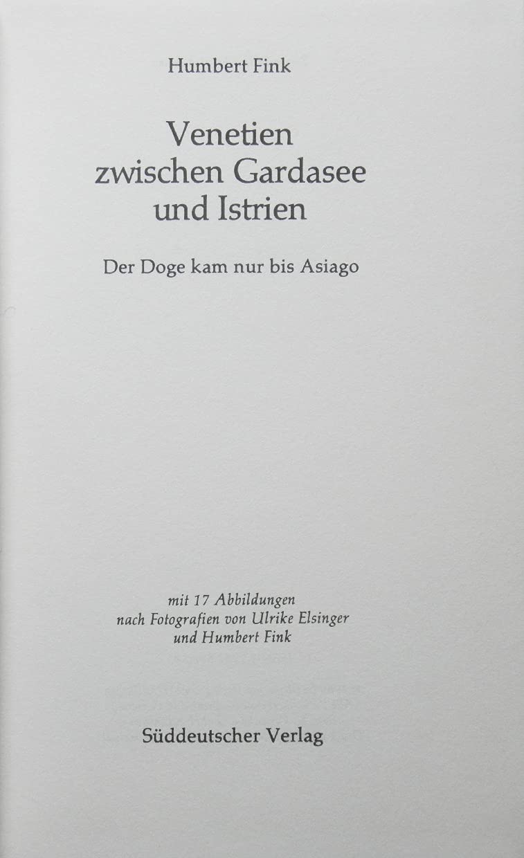 Venetien zwischen Gardasee und Istrien. Der Doge kam nur bis Asiago Foreign Languages ​​& Dictionaries