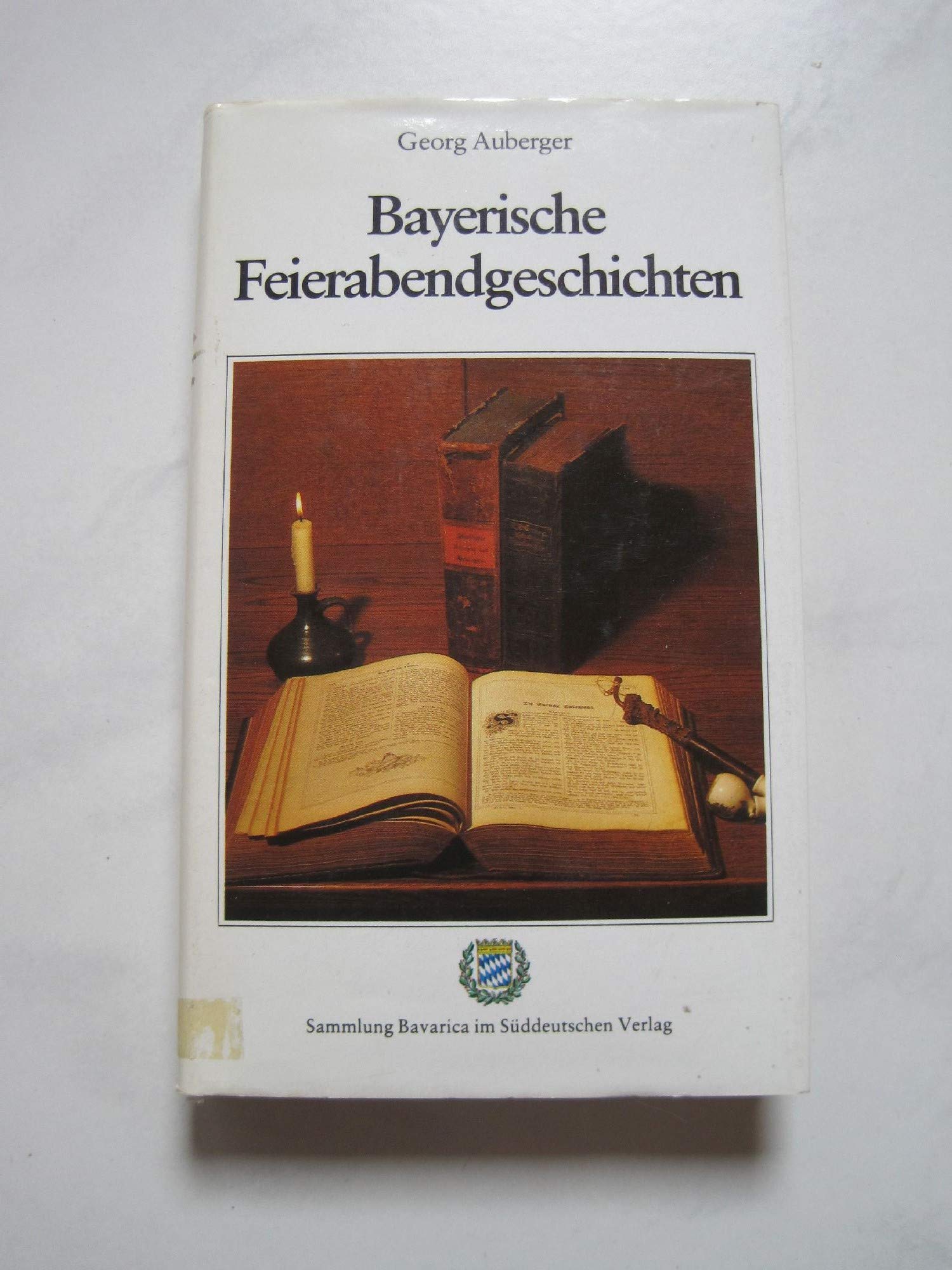 Bayerische Feierabendgeschichten wie sie der Anderl und der Branabes erzählten Books