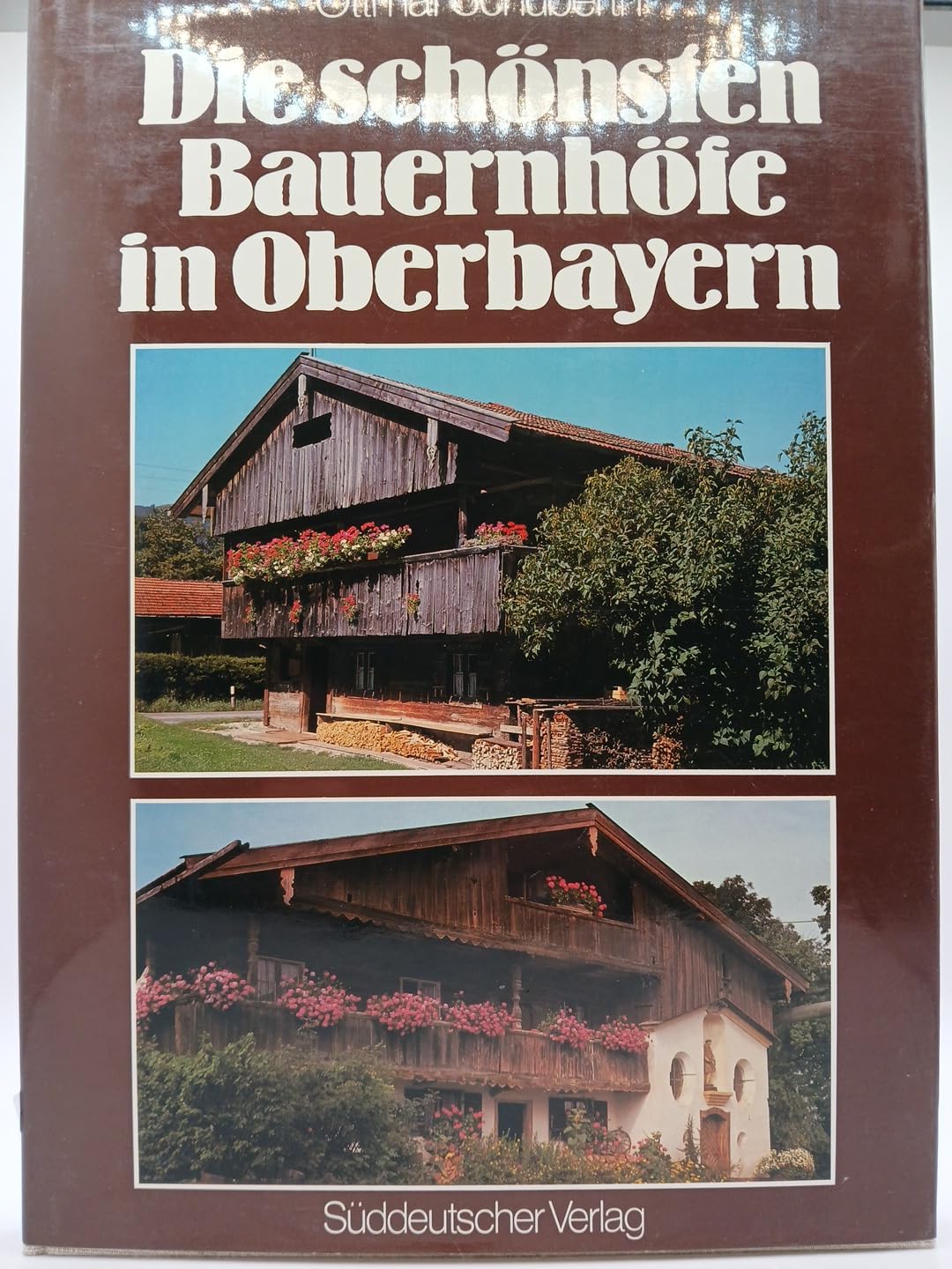 Die schönsten Bauernhöfe in Oberbayern. General education