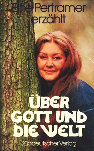 Elfie Pertramer erzählt über Gott und die Welt Books