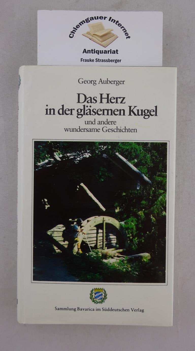 Das Herz in der gläsernen Kugel und andere wundersame Geschichten aus alter Zeit Books