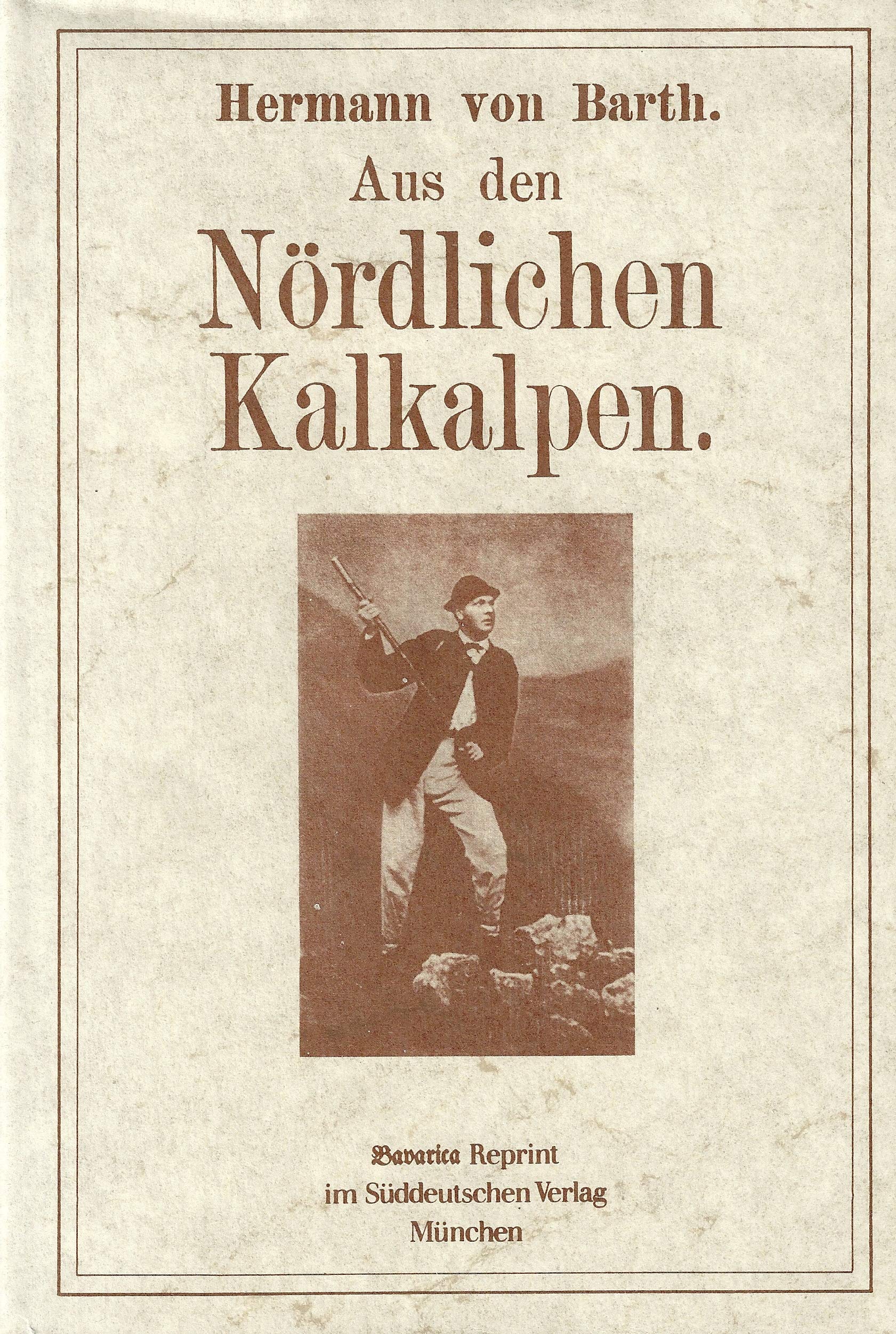 Aus den nördlichen Kalkalpen: Nachw. v. Albert von Schirnding Politics & History