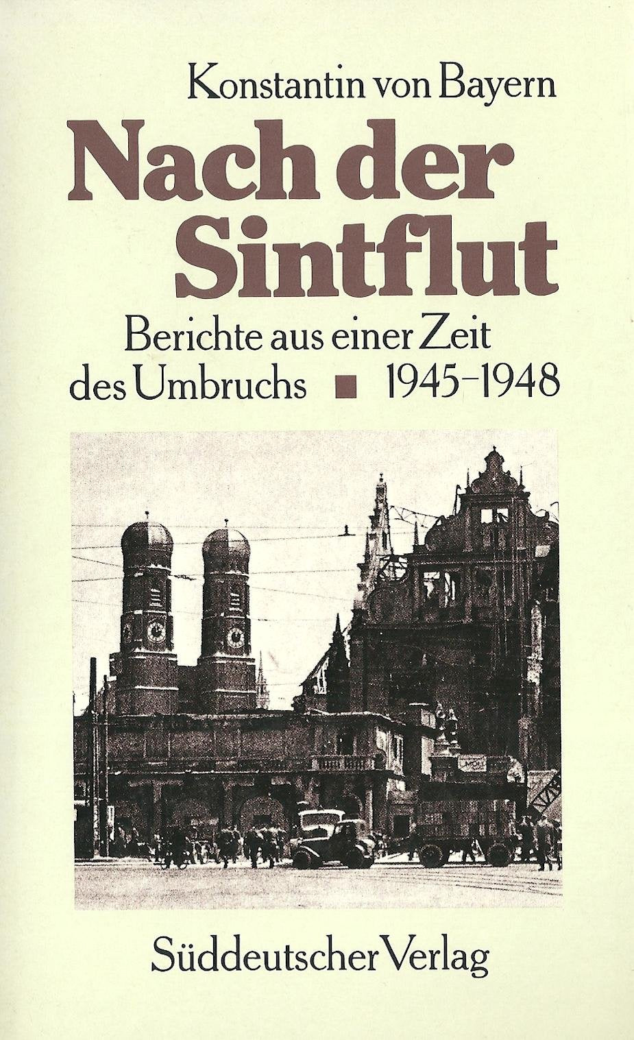 Nach der Sintflut. Berichte aus einer Zeit des Umbruchs 1945 - 1948 book