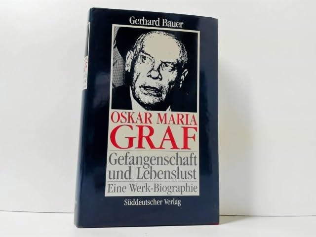 Oskar Maria Graf - Gefangenenschaft und Lebenslust. Eine Werk-Biographie Books