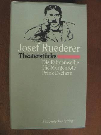 Theaterstücke. Die Fahnenweihe, Die Morgenröte, Prinz Dschem Books