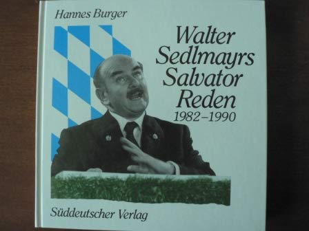 Walter Sedlmayrs Salvator-Reden Politics & History