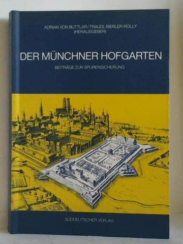 Der Münchner Hofgarten. Beiträge zur Spurensicherung Books