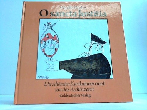 O sancta Justitia. Die schönsten Karikaturen rund um das Rechtswesen Film, Art & Culture