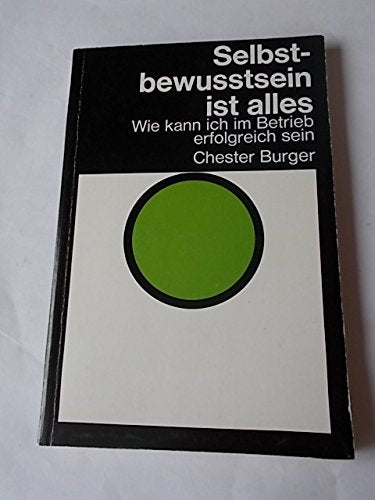 Selbstbewußtsein ist alles. Wie kann ich im Betrieb erfolgreich sein? Lifestyle