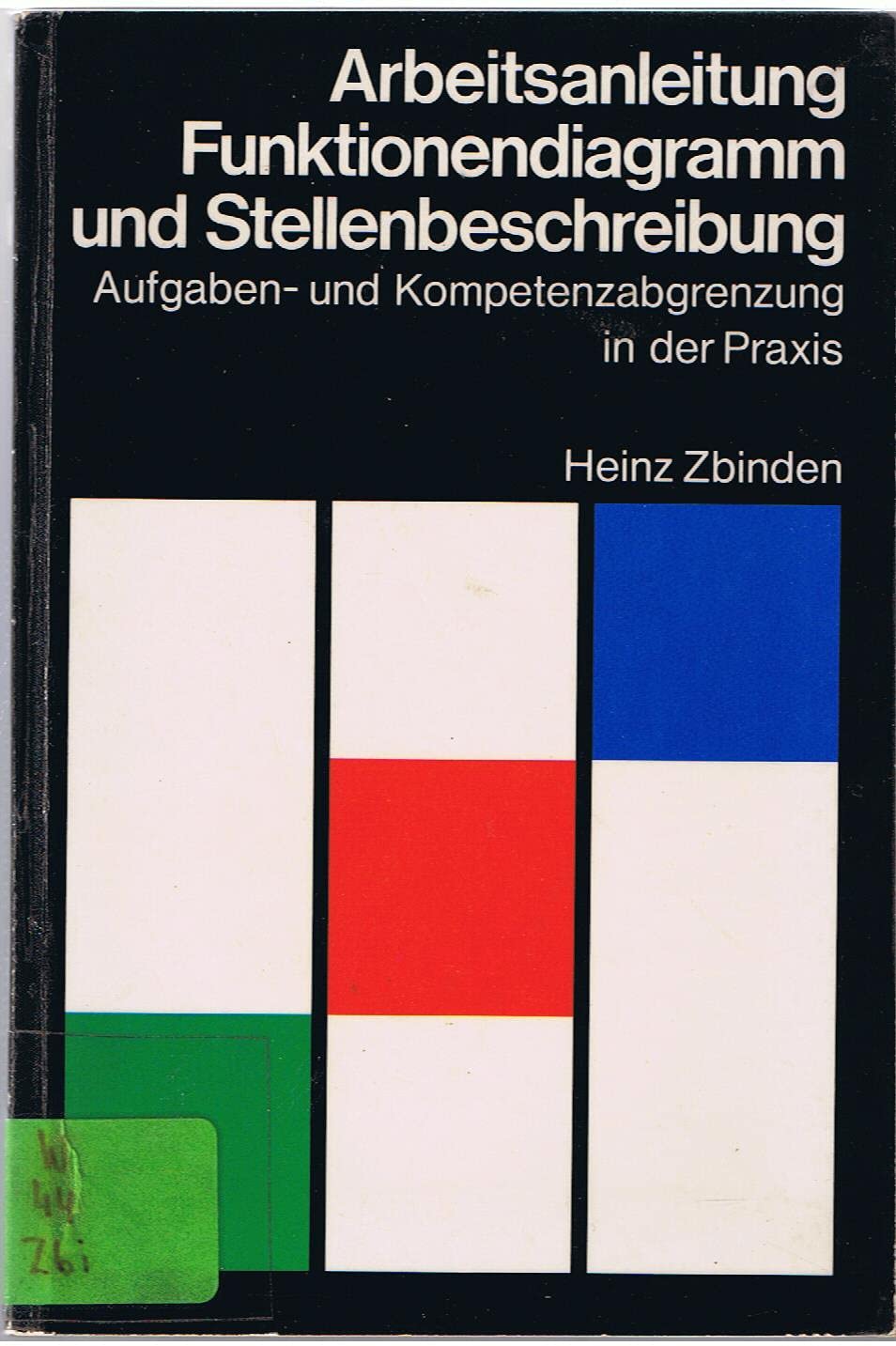 Arbeitsanleitung, Funktionendiagramm und Stellenbeschreibung. Aufgaben- und Kompetenzabgrenzung in der Praxis. Business & Technology