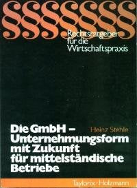 Rechtsratgeber für die Wirtschaftspraxis Bd. 2: Die GmbH- Unternehmensform mit Zukunft für mittelständische Betriebe Books
