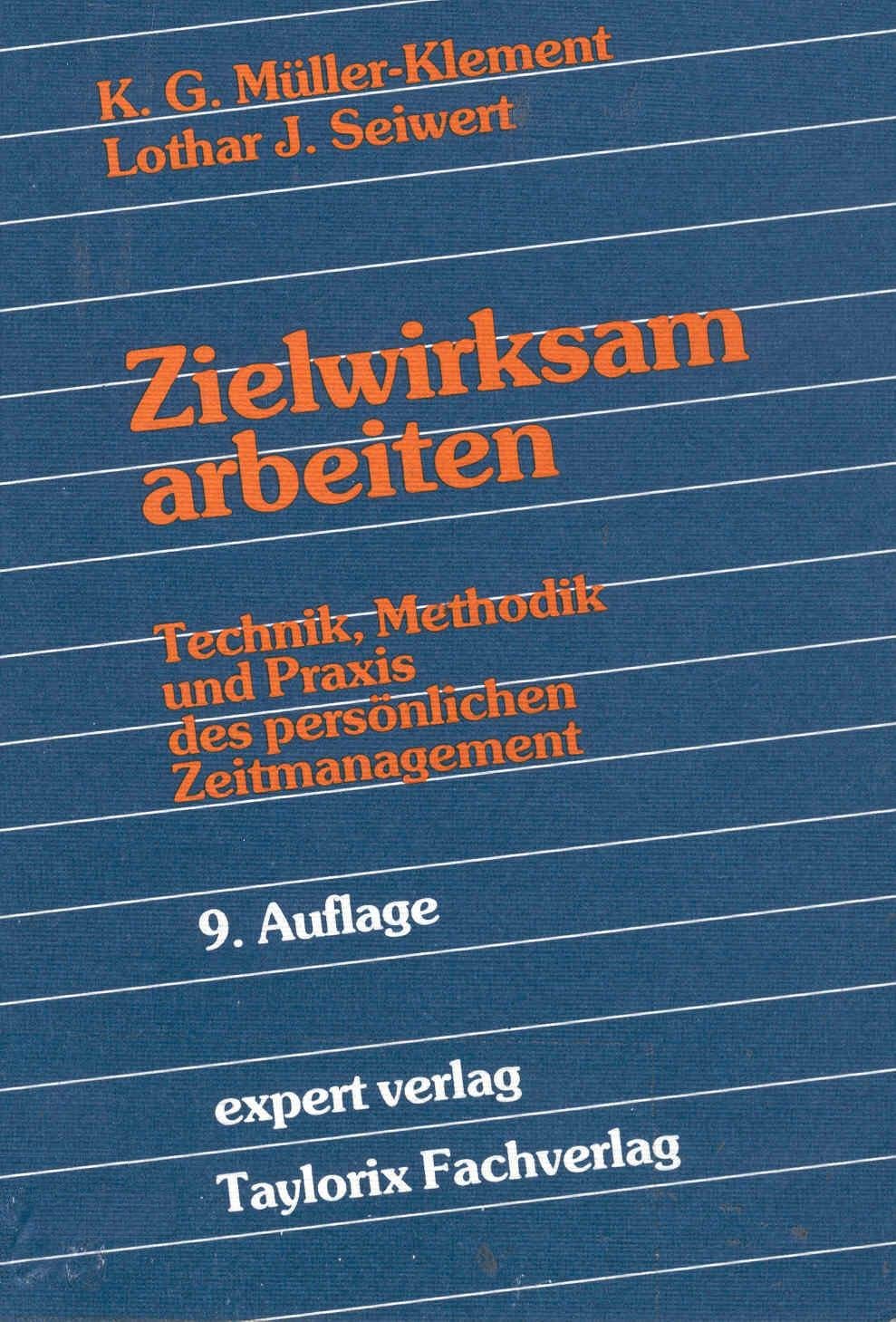 Zielwirksam arbeiten. Technik, Methodik und Praxis des persönlichen Zeitmanagements book