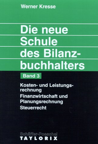 Die neue Schule des Bilanzbuchhalters - Gesamtausgabe. Praktikum des kaufmännischen Rechnungswesens mit Aufgaben und Lösungen: Die neue Schule des ... und Planungsrechnung, Steuerrecht Law