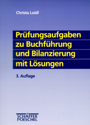 Prüfungsaufgaben zu Buchführung und Bilanzierung mit Lösungen Business, Finance & Career