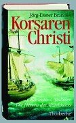 Korsaren Christi: Johanniter und Malteser - Die Herren des Mittelmeers Books