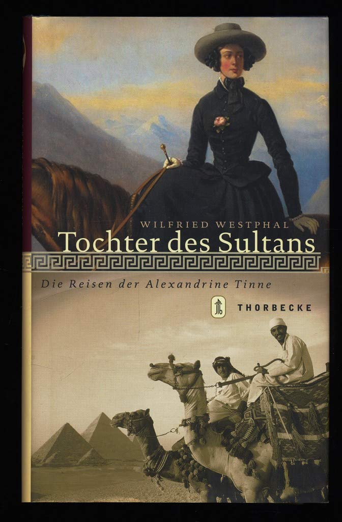 Tochter des Sultans: Die Reisen der Alexandrine Tinne Leisure, Home & Garden