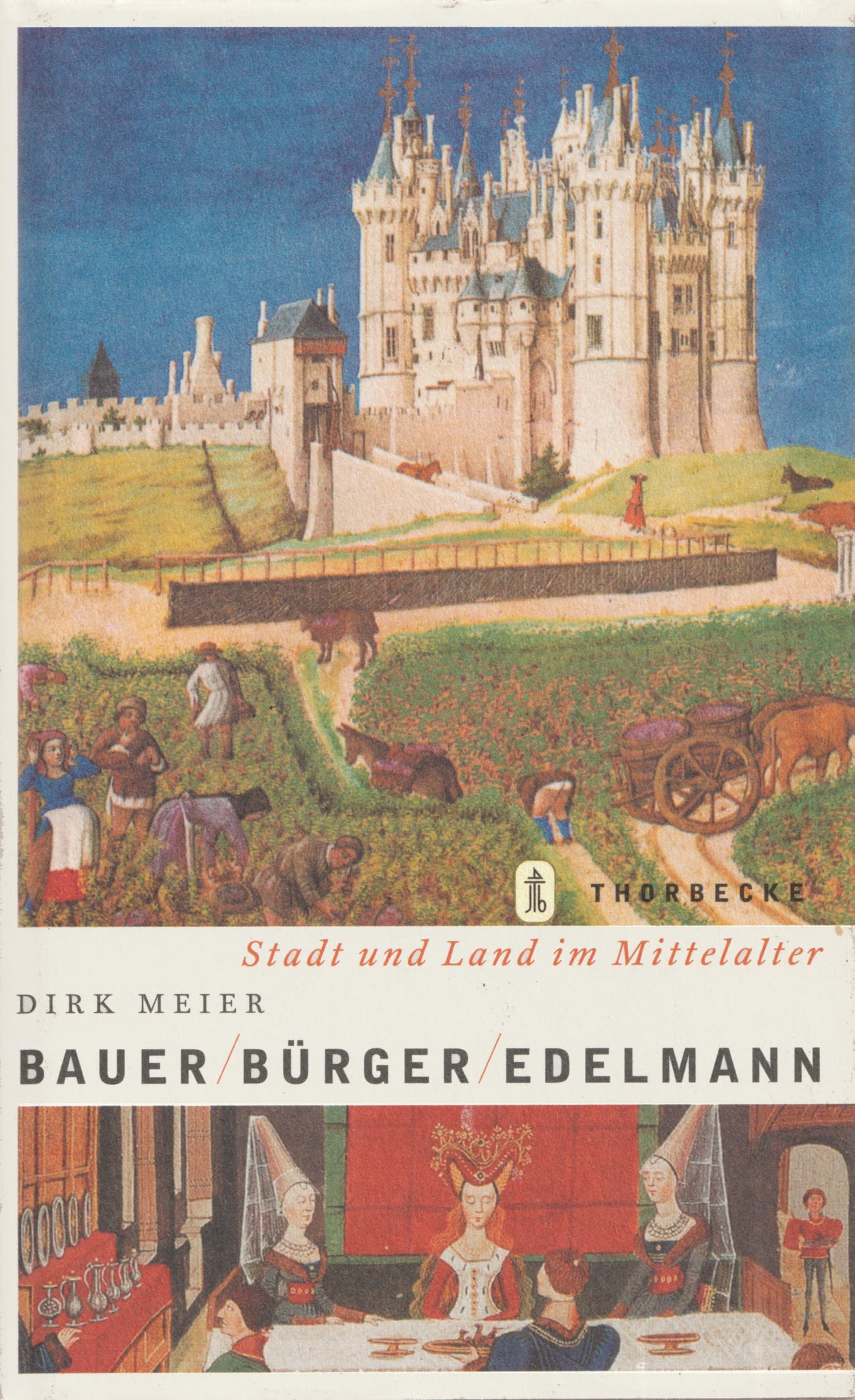 Bauer, Bürger, Edelmann: Stadt und Land im Mittelalter Business, Finance & Career