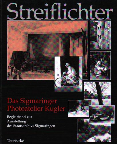 Streiflichter - Das Sigmaringer Photoatelier Kugler Books