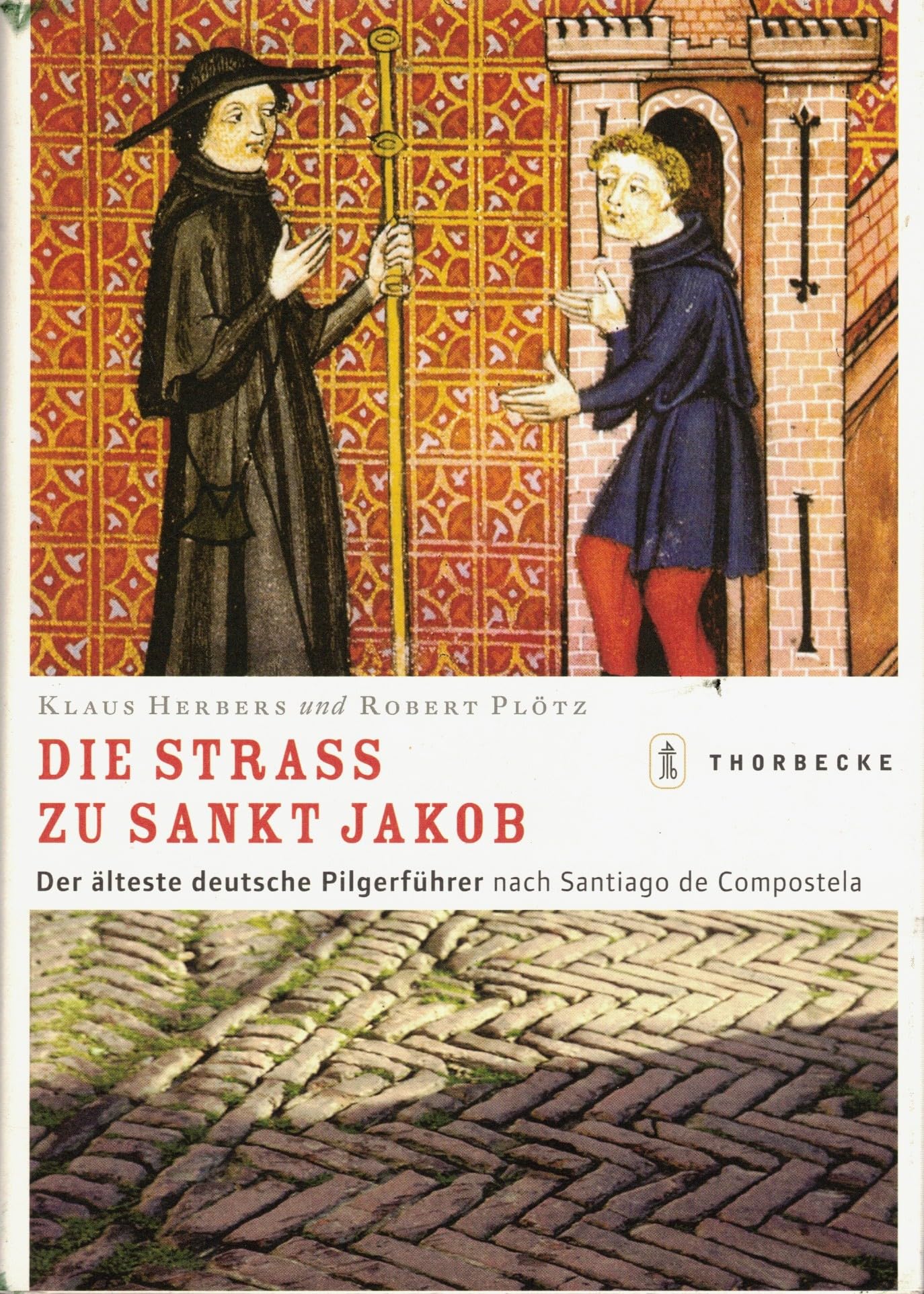 Die Strass zu Sankt Jakob: Der älteste deutsche Pilgerführer nach Santiago de Compostela Leisure, Home & Garden