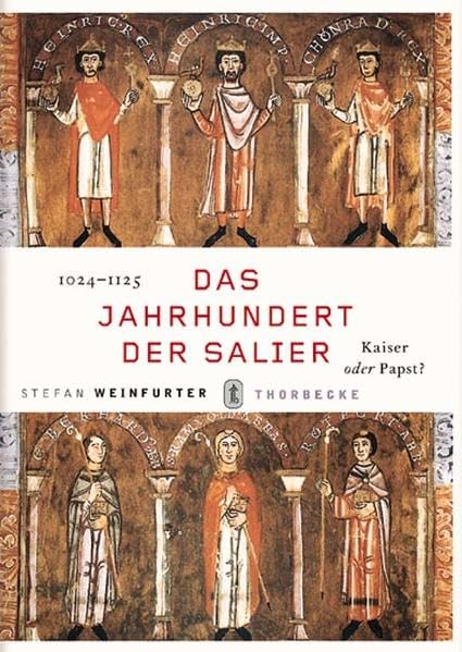 Das Jahrhundert der Salier: 1024 - 1125 Politics & History