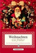 Weihnachten wie früher: Von Christbaumschmuck und Räuchermännchen book
