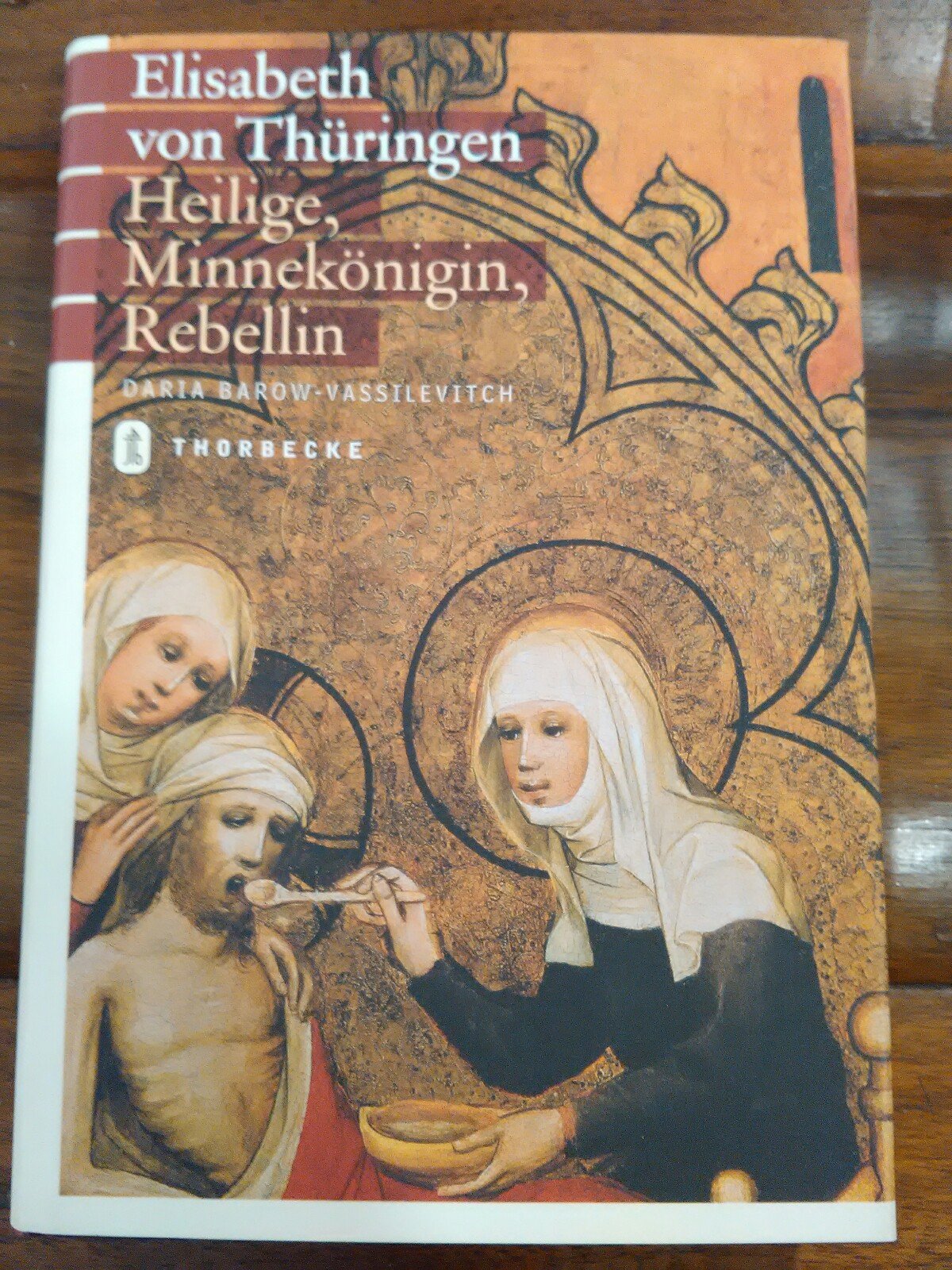 Elisabeth von Thüringen: Heilige, Minnekönigin, Rebellin Politics & Society